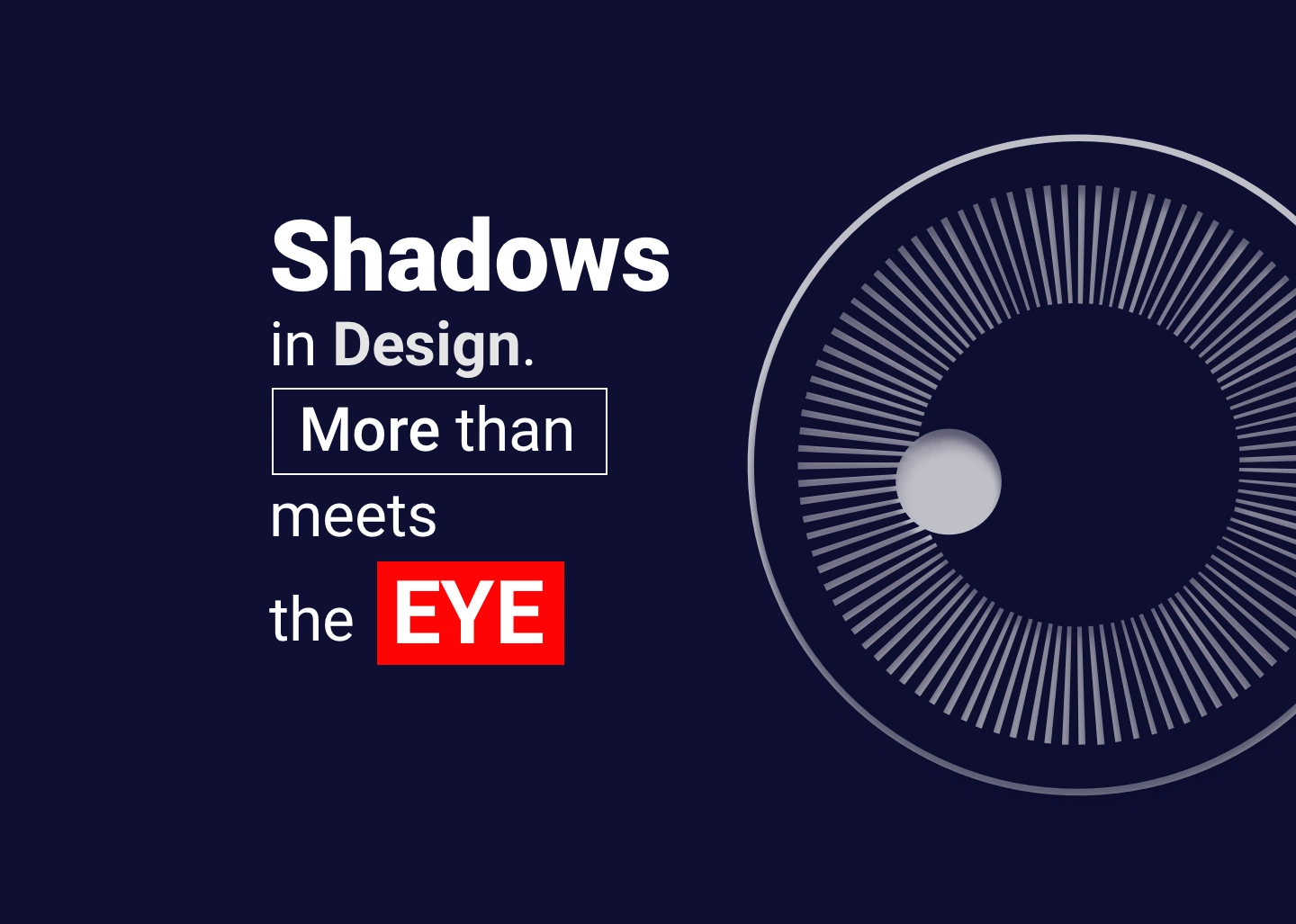 Shadow In Design: “More Than Meets The Eye”